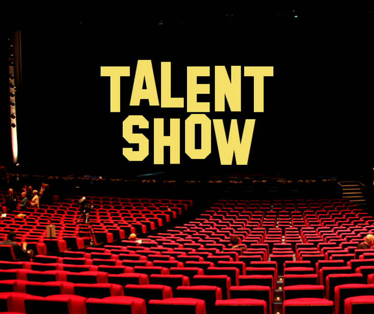 Talent Show: Sign Up by Thursday, May 5
