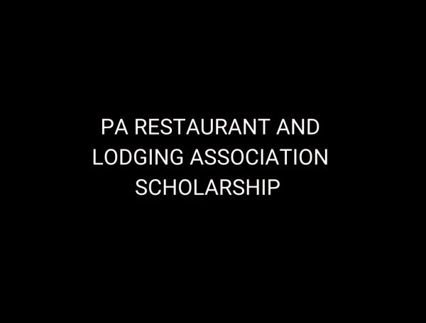The PA restaurant and lodging association scholarship is intended for high school seniors