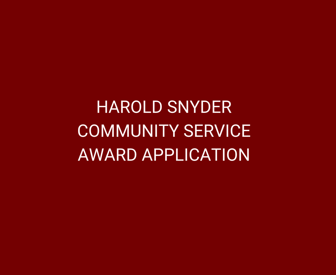 The Harold Snyder Community Service Award Application is meant for students who have a lot of community service hours