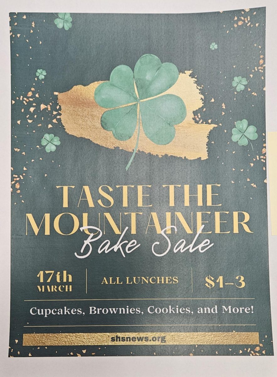 The Mountaineer is hosting a bake sale on St. Patty's Day, so bring your dollar bills. 