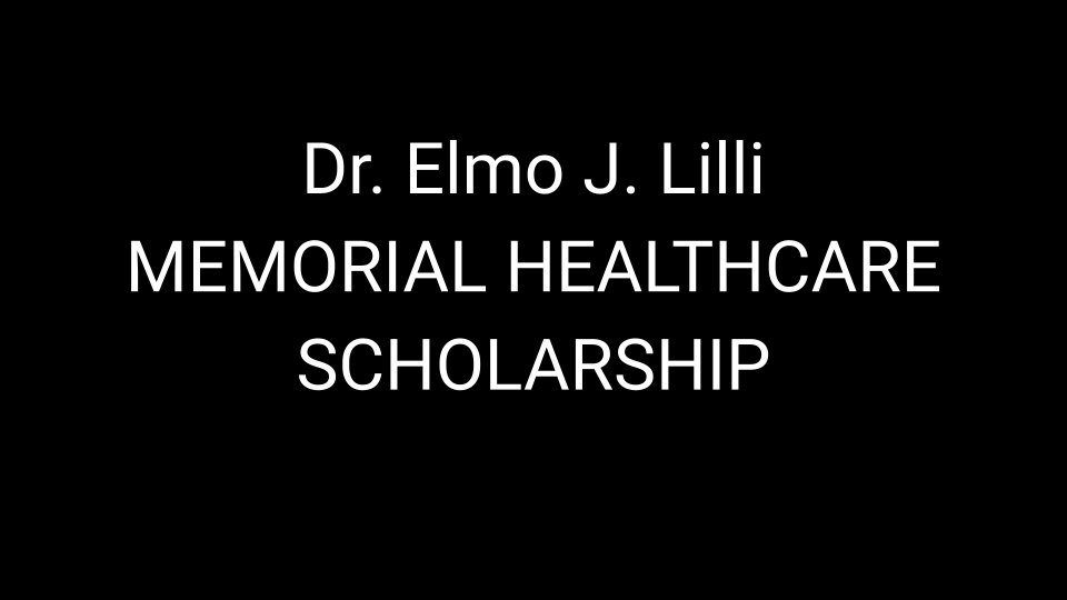 Dr. Elmo J. Lilli memorial healthcare scholarship